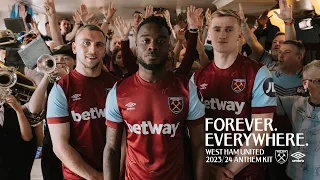 Forever. Everywhere. | West Ham United's new 2023/24 Anthem Kit