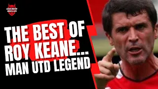 The Best of Roy Keane.....Man Utd Legend