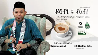 Podcast 5 - Kopi & Sufi di Nasken Coffee | Ustaz Muhaizad Muhammad & Ustaz Mohd Shazwan