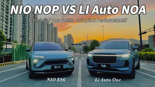 NIO NOP VS Li Auto NOA - Highway Autonomous Driving｜Which Car Has Better Autopilot Performance?