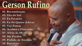 GERSON RUFINO || RECONTRUCAO , VAI PASSAR, DIA DE SOL,.. Melhores Músicas Gospel 2023 #gersonrufino