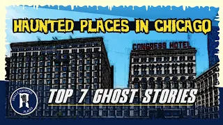 Top 7 Ghost Stories: Really Haunted Places in Chicago, IL | Episode 60