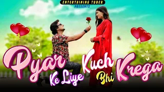 Pyar Ke Liye Kuch Bhi Karega | A Heartbroken Short Film | By Tejas Singh | Entertaining Tuber