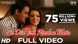 Ek Din Teri Raahon Mein - Video Song | Naqaab | Akshaye Khanna & Urvashi Sharma | Javed Ali | Pritam