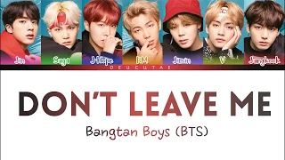 BTS 「防弾少年団」- 'DON'T LEAVE ME'  LYRICS (Color Coded Kan/Rom/Eng/가사)