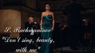 С.Рахманинов "Не пой,красавица, при мне" S. Rachmaninov "Don't sing, beauty, in front of me"