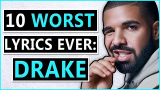 10 WORST Lyrics Ever: Drake Edition