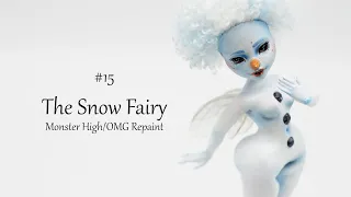 The Snow Fairy - Do you want to build a snowman? Monster High/OMG doll repaint