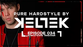 KELTEK Presents Pure Hardstyle l Episode 34 l Atmozfears Takeover