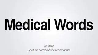 How to Pronounce Medical Words