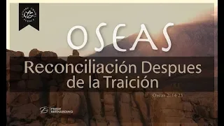 RECONCILIACION DESPUES DEL ADULTERIO  (003) OSEAS 2:14-23