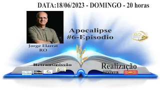 6) Estudando o Apocalipse - # 06 Episódio - Com Jorge Elarrat