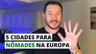 5 cidades para você ser Nômade Digital na Europa