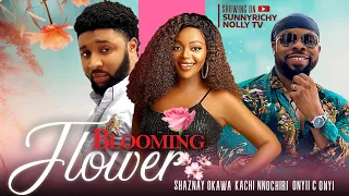 BLOOMING FLOWER #new - Shaznay Okawa Kachi Nnochiri Onyii Osisi nigerian movies 2023latestfullmovies