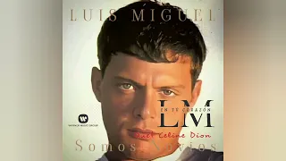 LUIS MIGUEL - Ft Celine Dion | Somos Novios