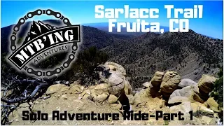 Sarlacc 2018 - Solo Adventure Ride-Part 1 (Fruita, CO) Mountain Biking