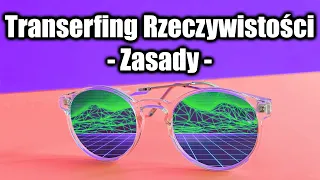 Transerfing Rzeczywistości - Kilka Zasad