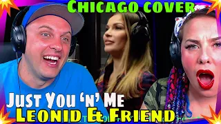 Just You ‘n’ Me – Leonid & Friend (Chicago cover) Reaction | THE WOLF HUNTERZ REACTIONS