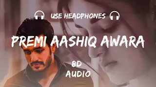 Premi Aashiq Awara (8d audio) Premi Aashiq Awara 3d song,new 8d song,old 8d songs,old 8d audio,songs