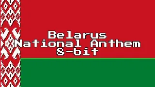 Belarus National Anthem (8-Bit Version & Lyrics)