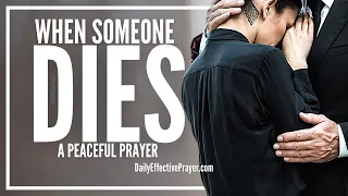 Prayer When Someone Dies | Get Comfort and Peace From The Lord