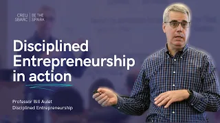 Prof Bill Aulet  - Disciplined Entrepreneurship in Action