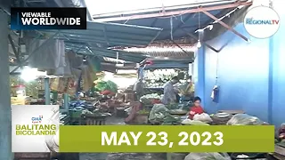 Balitang Bicolandia: May 23, 2023