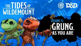 Ep. 11 | Tides of Wildemount - Grung, As You Are