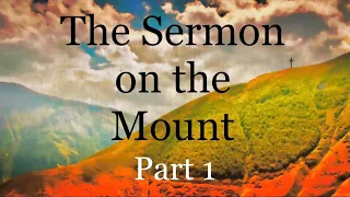 The Sermon on the Mount: Part 1