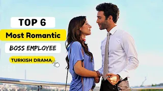 Top 6 Most Romantic Boss Employee Turkish Drama Series