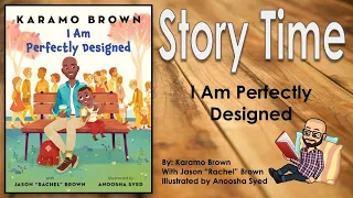 #Storytime -  I Am Perfectly Designed