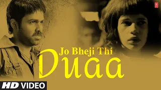 Jo Bheji Thi Duaa Shanghai Full Song | Emraan hashmi, Abhay Deol, Kalki Koechlin