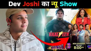 Dev Joshi Join New Show | Superstar Singer 3 | Latest Update | Perfect Process Mixing