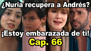 ¡Nuria usa la fuerza! Vuelve a Mi Capitulo 66