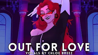 Out For Love (Hazbin Hotel) - Cover by Chloe