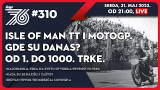 Lap 76 No.310 | Isle of man TT I MOTOGP. Gde su danas ? Od 1. do 1000. trke.