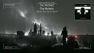 The Prophet - One Moment (From The Hard Edit) [HQ Edit]