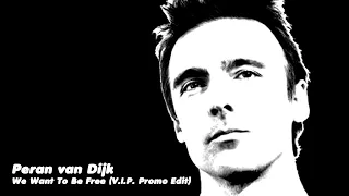 Peran van Dijk - We Want To Be Free (V.I.P. Promo Edit)