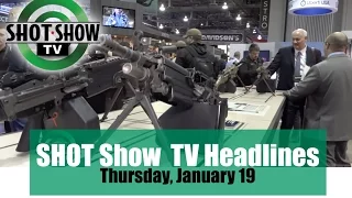 SHOT Show TV Headlines from Wednesday, Jan. 18 | 2017 SHOT Show