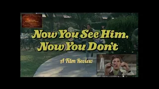 Disney’s “Now You See him - Now You Don’t” - A Film Review -