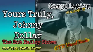 Yours Truly Johnny Dollar The Bob Bailey Years👉 Episode 12/OTR Visual Podcast