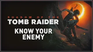 SHADOW OF THE TOMB RAIDER - NEW Gameplay Know Your Enemy Trailer 2018 (PC, PS4 & XB1) HD