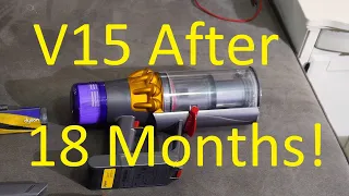 Dyson V15 After 18 Months!