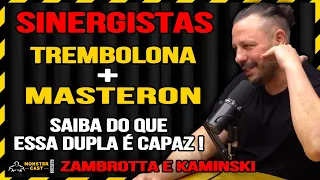 COMBO SINERGISTA: MASTERON + TREMBOLONA SAIBA A DOSE MÍNIMA ! | KAMINSKI & ZAMBROTTA