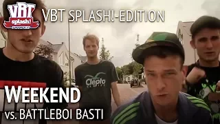 Weekend vs. BattleBoi Basti RR1 (feat. 257ers) [FINALE] VBT Splash!-Edition