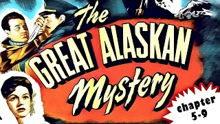 Pulp Alley Serials - The Great Alaskan Mystery #5 - #9 (1944)