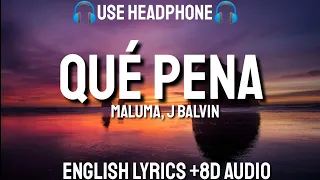 Maluma, J Balvin - Qué Pena (Letra/Lyrics /English Lyrics/8D AUDIO /Bass) English Translation