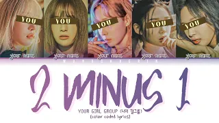 YOUR GIRL GROUP (너의 걸그룹) "2 minus 1" (SVT Joshua & Vernon) [Color Coded Lyrics] || 5 Members Ver.
