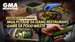 Mga putahe sa isang restaurant, gawa sa food waste | GMA News Feed