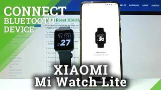 How to Pair XIAOMI Mi Watch Lite with Smartphone – Bluetooth Connection